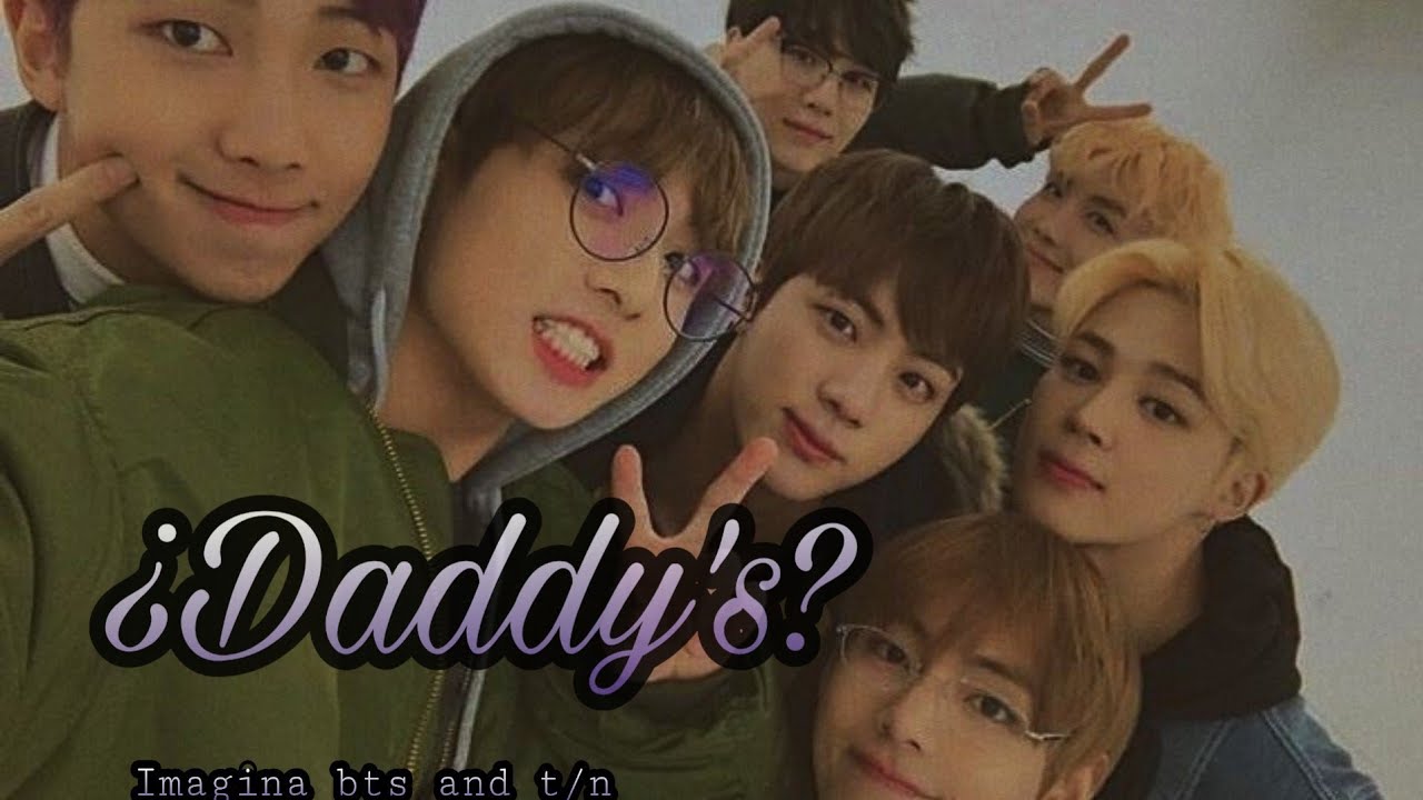 ¿𝓓𝓪𝓭𝓭𝔂'𝓼?😶Imagina con bts 1/??
