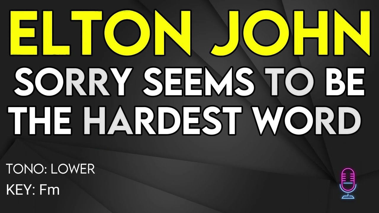 Elton John - Sorry Seems To Be The Hardest Word - Karaoke Instrumental - Lower