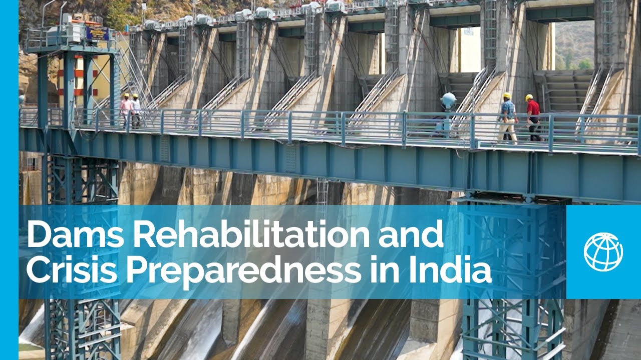 Dams Rehabilitation and Crisis Preparedness: India's World Bank-Supported Initiative