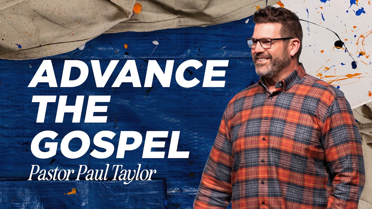 Advance The Gospel | Can’t Steal My Joy | Pastor Paul Taylor