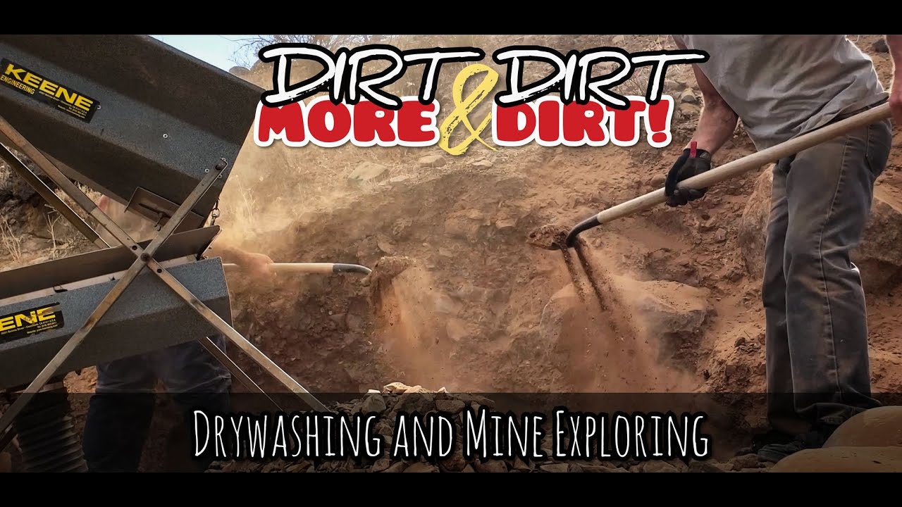 DIRT, DIRT & MORE DIRT! Drywashing and Mine Exploring!