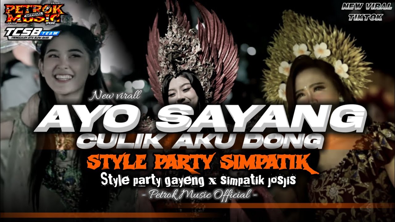 DJ AYO SAYANG CULIK AKU DONG TERBARU ‼️STYLE PARTY SIMPATIK GAYENG|| FROM PETROK MUSIC OFFICIAL