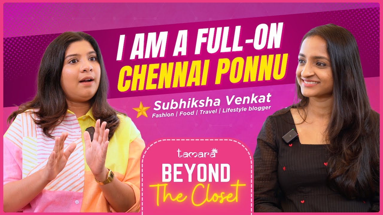 Beyond the closet with Tamara ft. Subhiksha Venkat