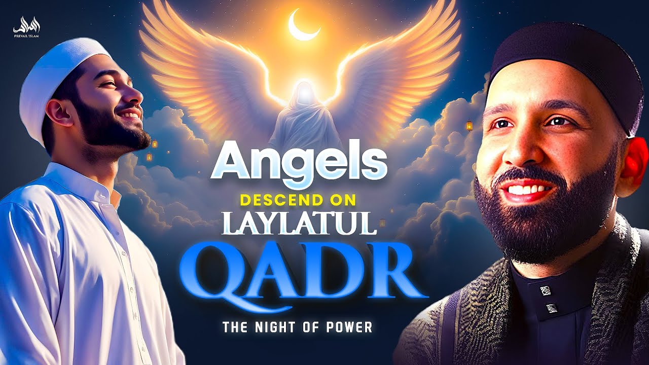 Angels Descend on Laylatul Qadr (The Night Of Power) | Dr. Omar Suleiman