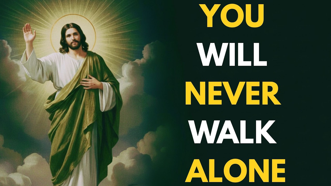 I WILL NEVER LET YOU WALK ALONE | MESSAGE FROM GOD TODAY | GOD'S MESSAGE |GOD SAYS| GOD TALKS