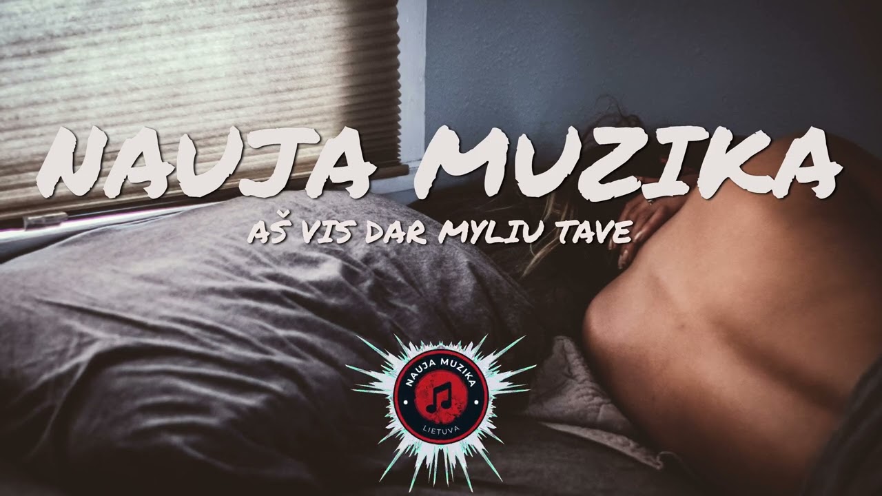 Aš vis dar myliu tave — (Oficiali lietuviška daina | 2026)