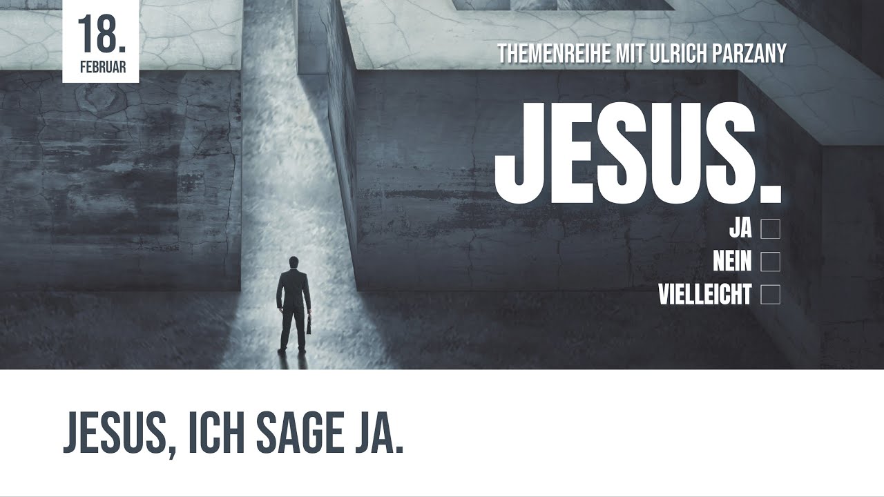 Jesus, ich sage ja. | 18.02.2024 | Themenreihe mit Ulrich Parzany