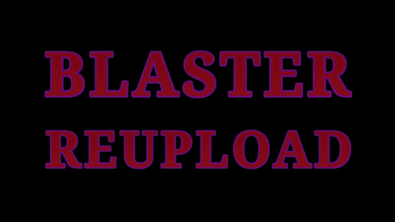 BLASTER REUPLOAD: Scrapped/Unreleased Mashups