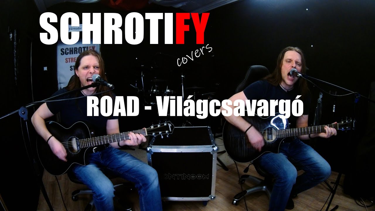 Road - Világcsavargó (Cover by Schrotify)