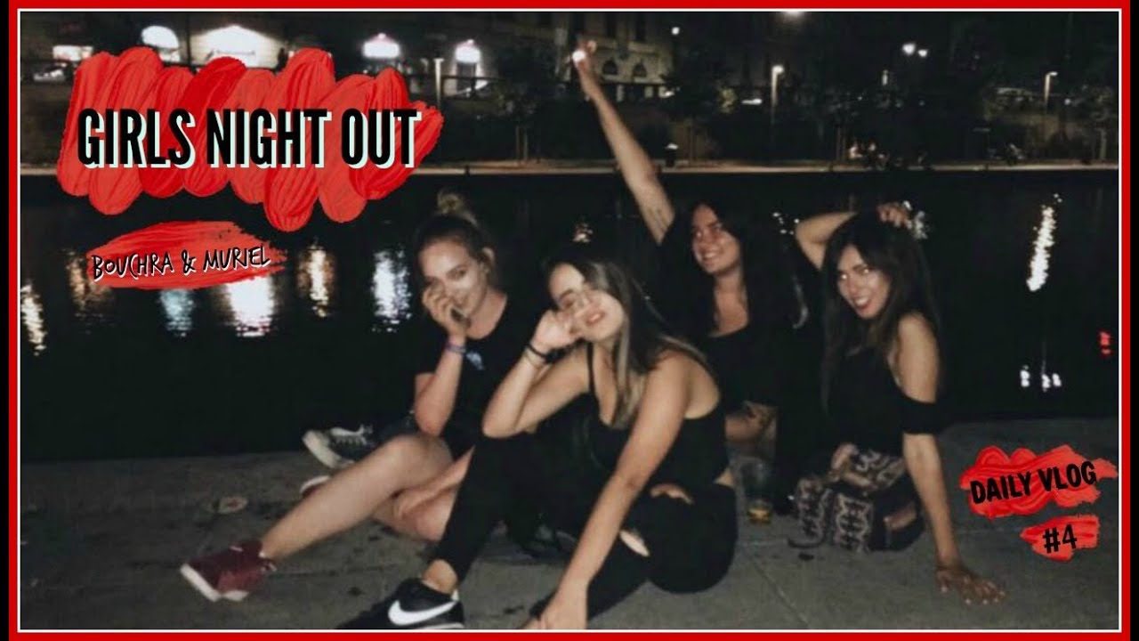 GIRLS NIGHT OUT CON BOUCHRA E MURIEL || K4U.