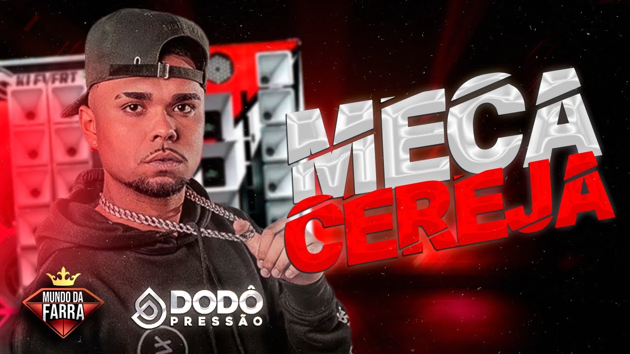 DOD&Ocirc; PRESS&Atilde;O - MECA CEREJA ( M&Uacute;SICA NOVA ) JUNHO 2024