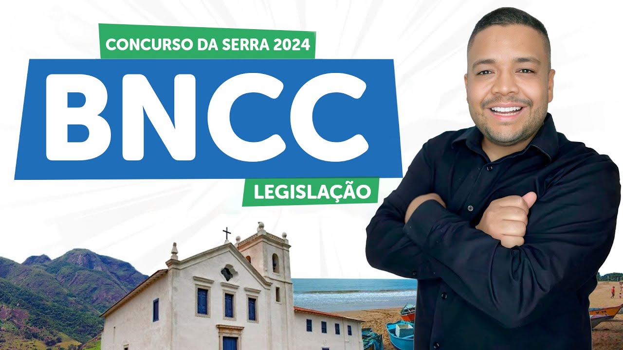 BNCC - RESUMO E QUEST&Otilde;ES COMENTADAS | Concurso da Serra - ES