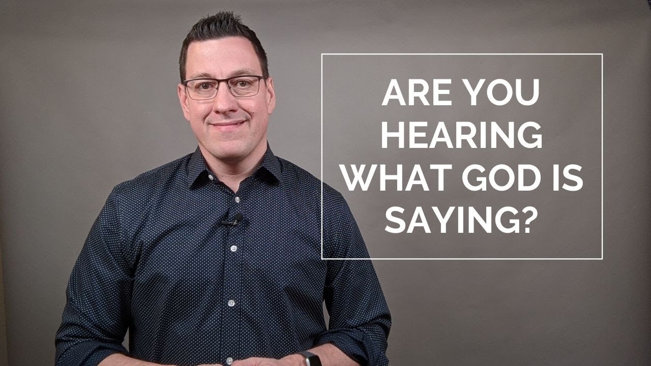 Are You Hearing What God is Saying?