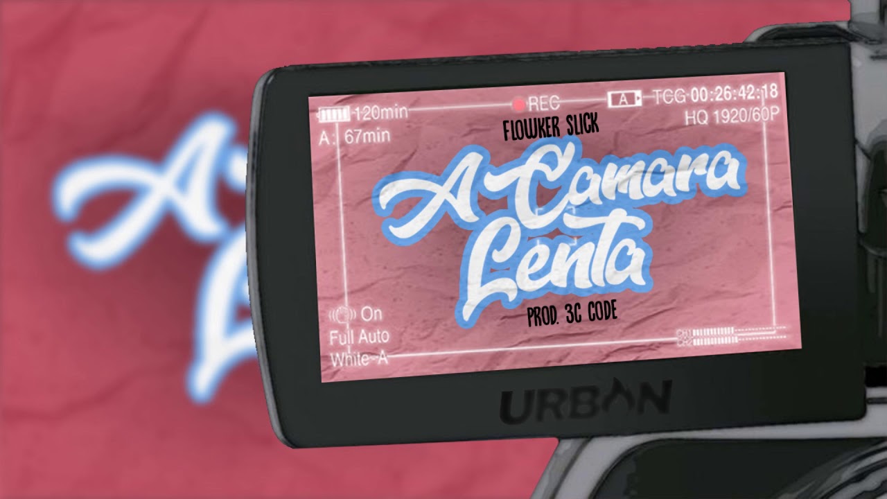 Flowker Slick - A C&aacute;mara Lenta ( Prod. 3C Code, Hood Mx )