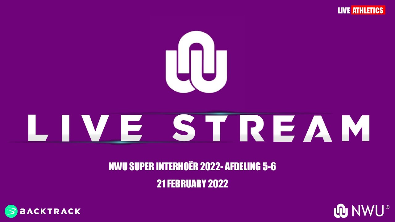 NWU SUPER INTERHOËR 2022- AFDELING 5-6 - LIVE STREAM SESSION 1