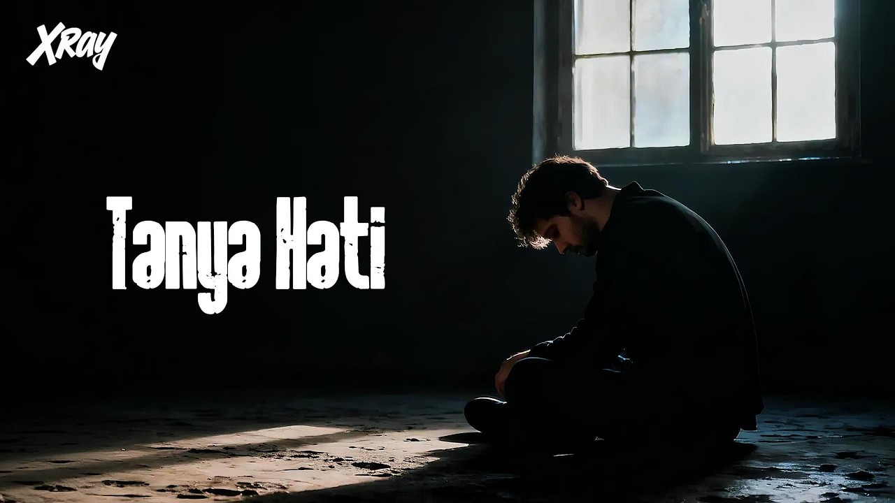 XRay - Tanya Hati 🎶