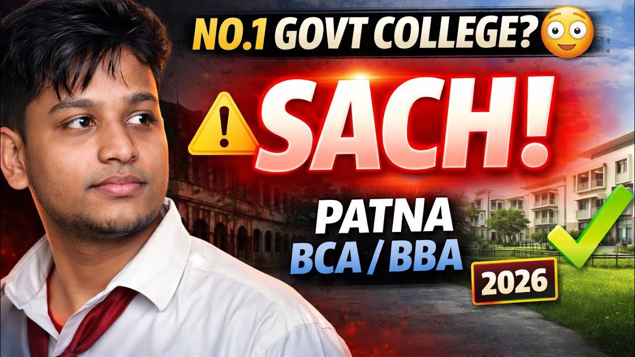 Patna ke No.1 Government College ka asli sach (BCA/BBA 2026 Full Reality Check)