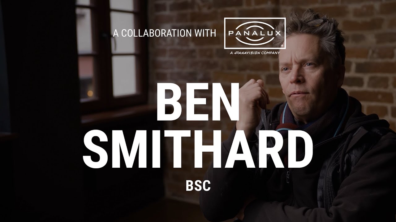 A Collaboration with Panalux: Ben Smithard, BSC