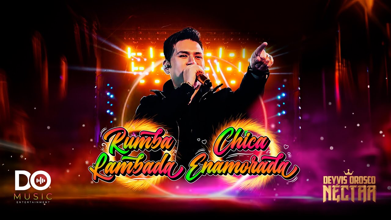 Deyvis Orosco & Grupo Néctar - Mix Rumba Lambada & Chica Enamorada  (En Vivo)