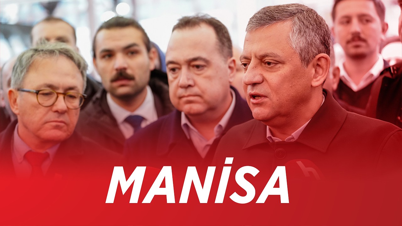 CHP GENEL BAŞKANI ÖZGÜR ÖZEL MANİSA'DA 20/03/2026
