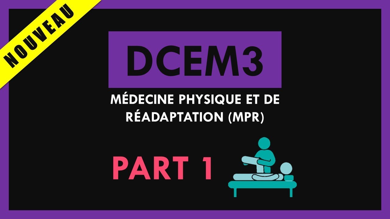 Médecine Physique et de Réadaptation (MPR) [Conférence] - DCEM3 - Part 1