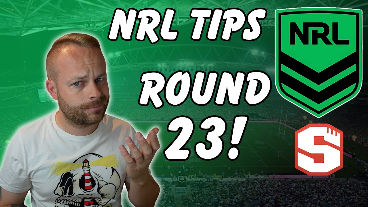 My NRL 25 Tips - Round 23!