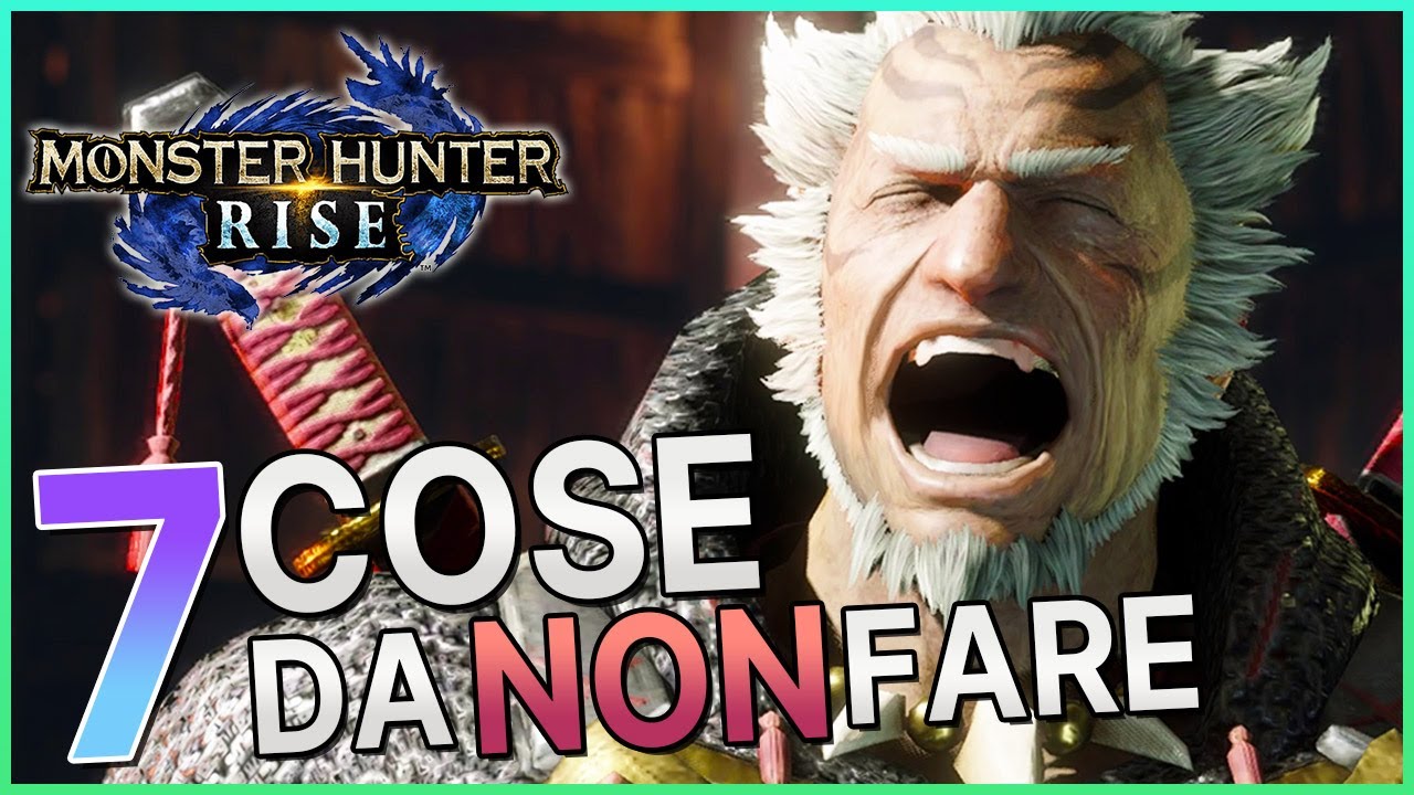 7 COSE da NON FARE su Monster Hunter Rise [con SPOILER]
