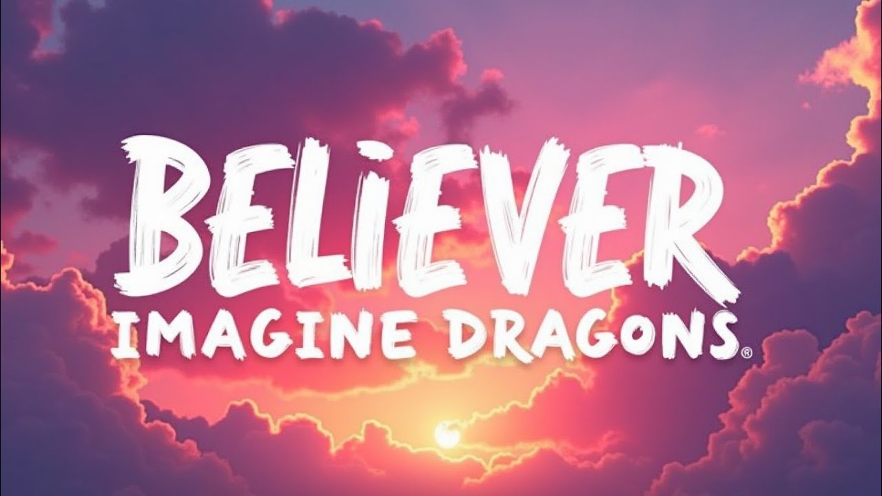 Imagine Dragons – Believer (Lyrics) | Powerful Rock Song About Strength