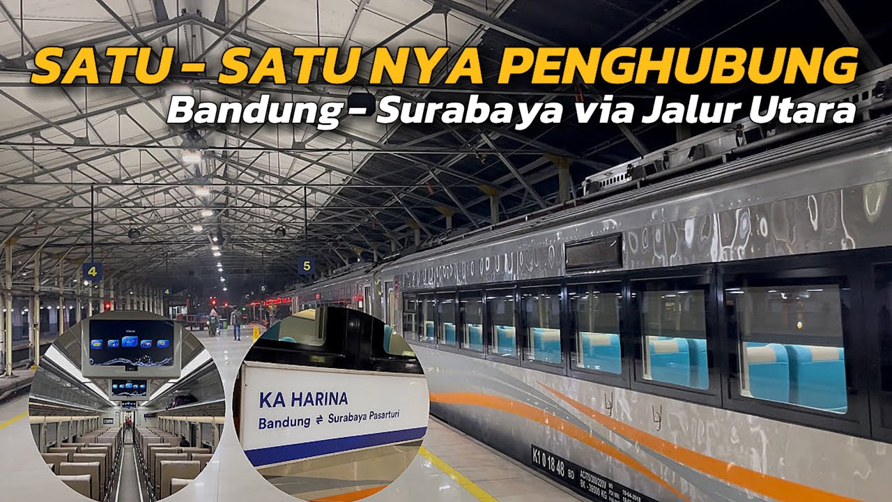 KERETA PENGHUBUNG BANDUNG - SURABAYA VIA JALUR UTARA | Naik KA Harina Kelas Premium