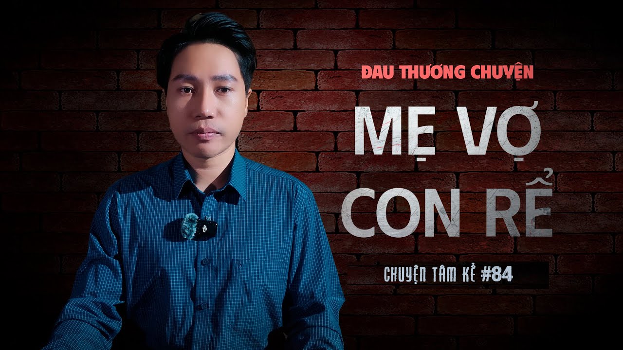 MẸ VỢ CON RỂ - Câu chuyện đau thương trái luân thường đạo lý | Chuyện Tâm Kể