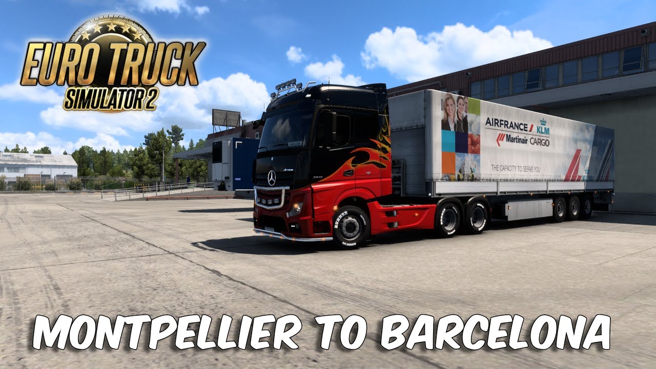 Montpellier to Barcelona | Euro Truck Simulator 2 | ETS2 1.43 Mods | Logitech G920 | Wheel cam