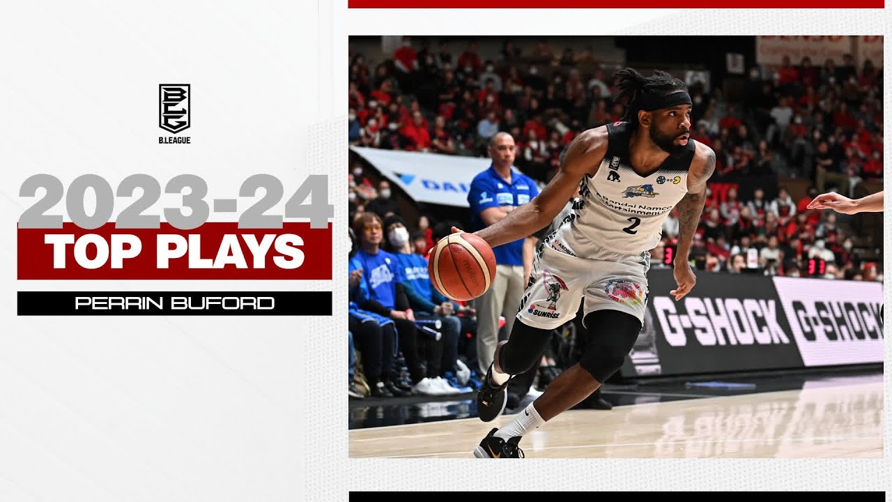 Perrin Buford Top Plays of B.LEAGUE 2023-24 Season