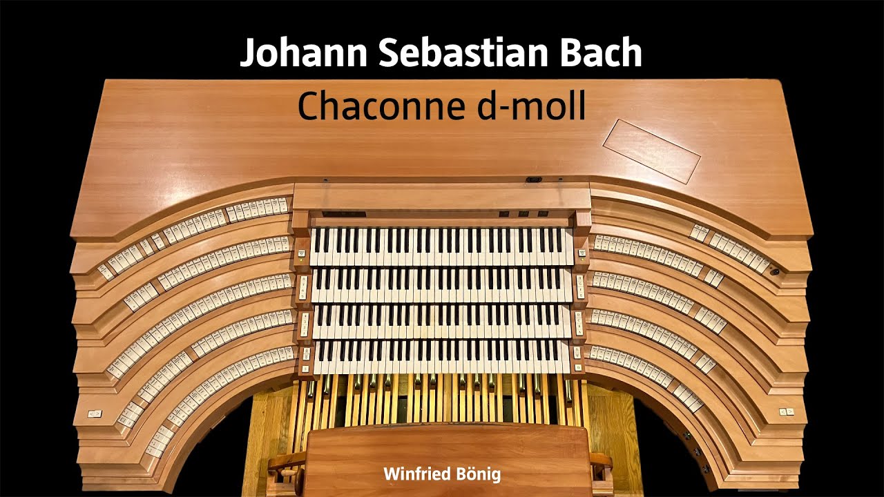 Johann Sebastian Bach: Chaconne d-moll (Bearbeitung für Orgel: Wilhelm Middelschulte)