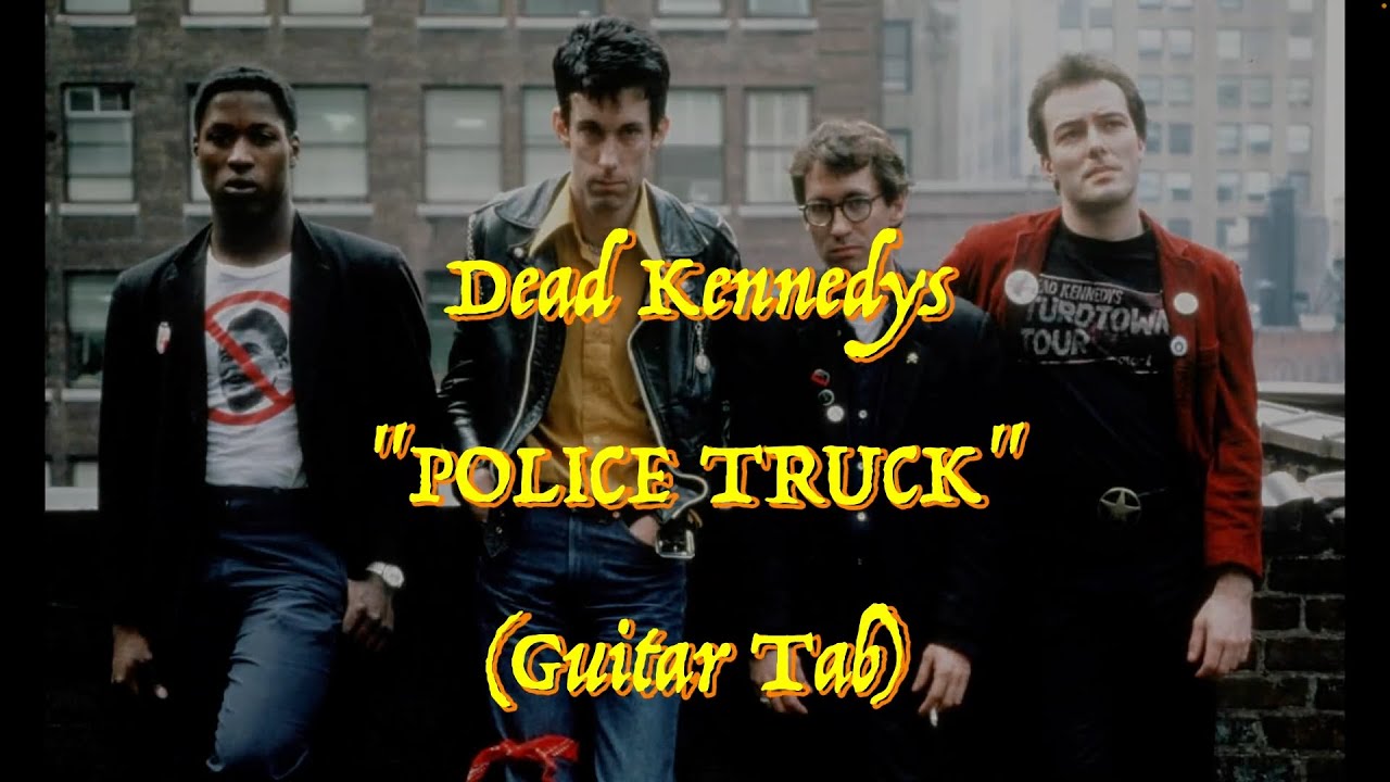 Dead Kennedys - &ldquo;Police Truck&rdquo; - Guitar Tab ♬
