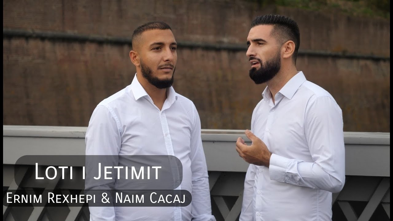 Ernim Rexhepi & Naim Cacaj - Loti i jetimit