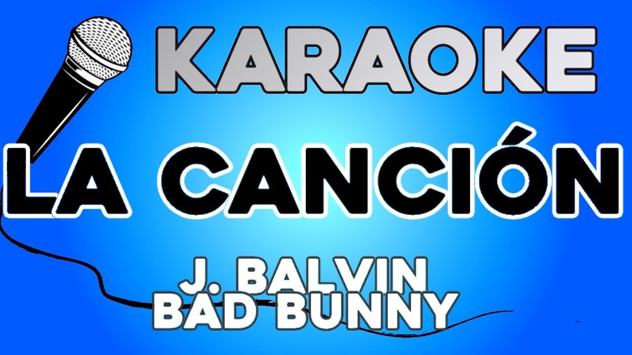 J. Balvin, Bad Bunny - La Canción KARAOKE