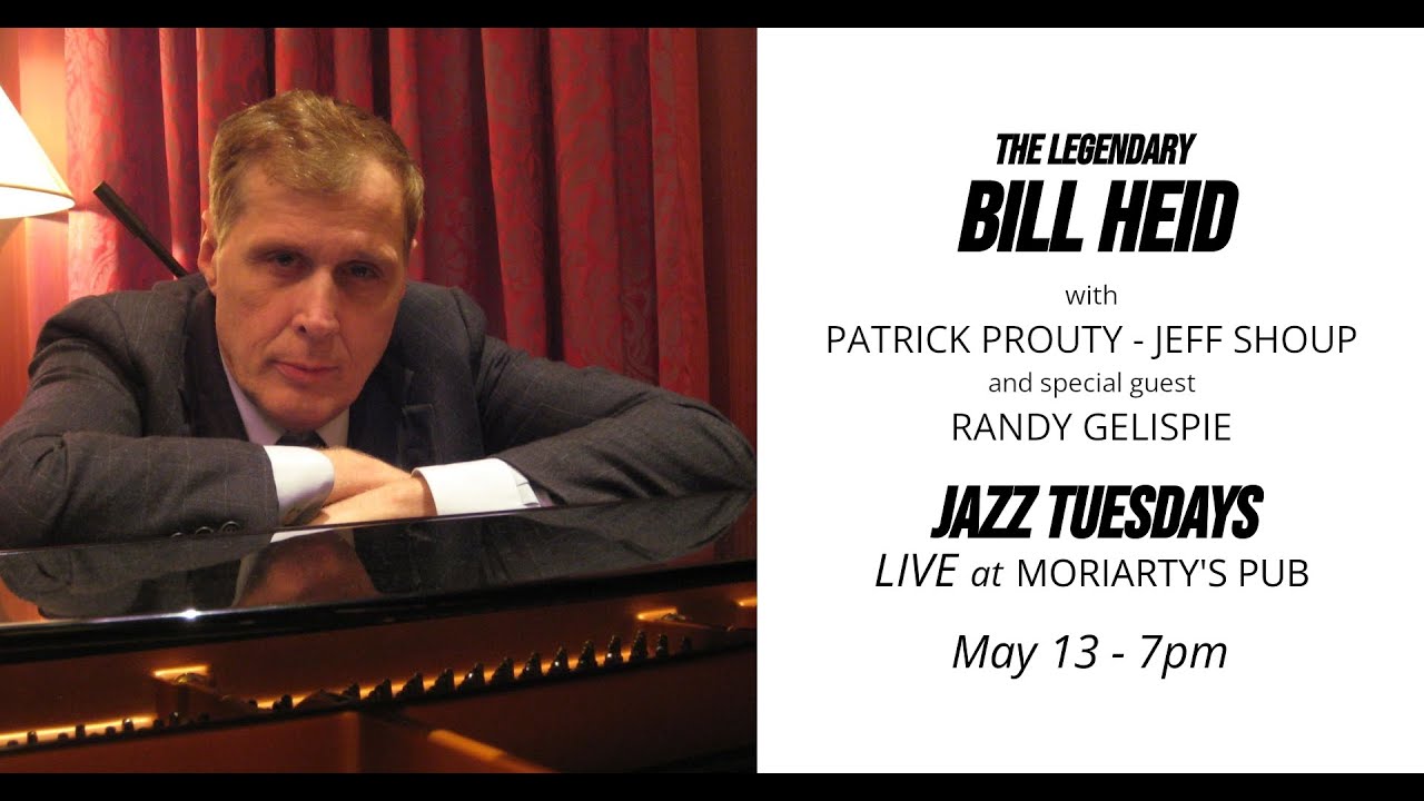 Jazz Tuesdays w/ Bill Heid, Ralph Tope, Patrick Prouty, Jeff Shoup & Special Guest Randy Gelispie
