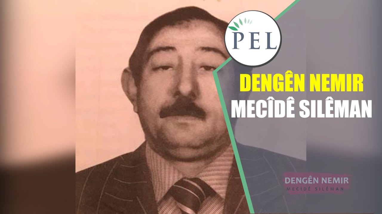 DENGÊN NEMIR -  MECÎDÊ SILÊMAN