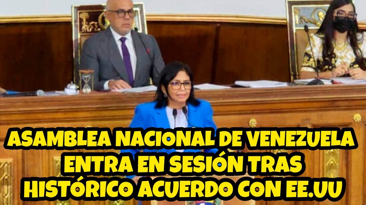 ASAMBLEA NACIONAL DE VENEZUELA ENTRA EN SESIÓN TRAS HISTÓRICO ACUERDO CON ESTADOS UNIDOS