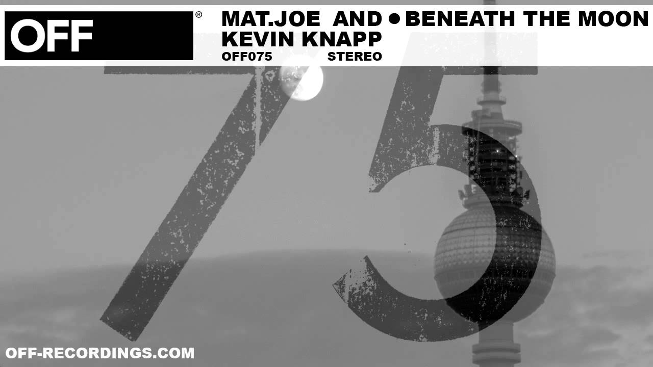 Mat.Joe & Kevin Knapp - Beneath The Moon - OFF075
