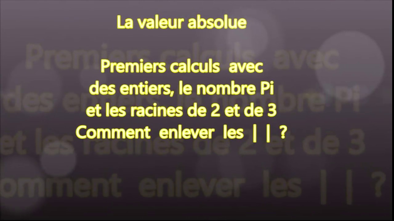 La valeur absolue - Mes premiers calculs - Enlever les  | | -