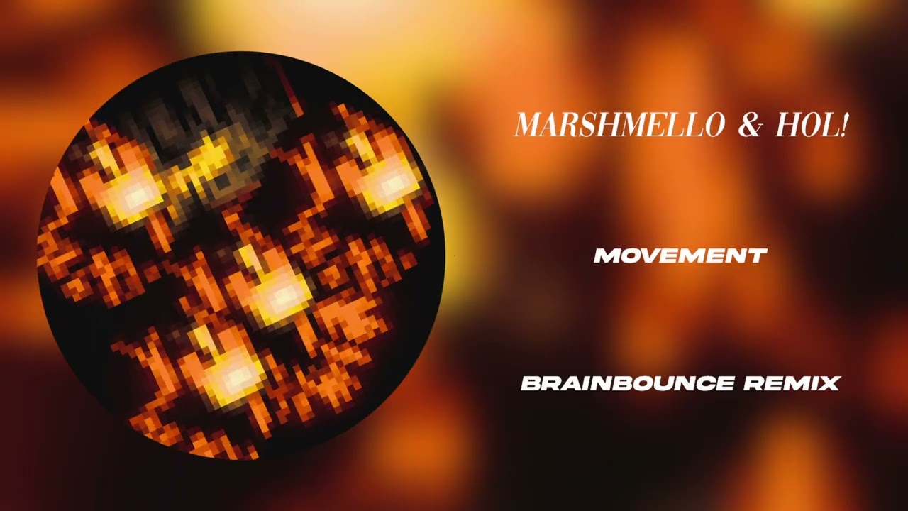 Marshmello & HOL! - MOVEMENT (BRAINBOUNCE Remix)