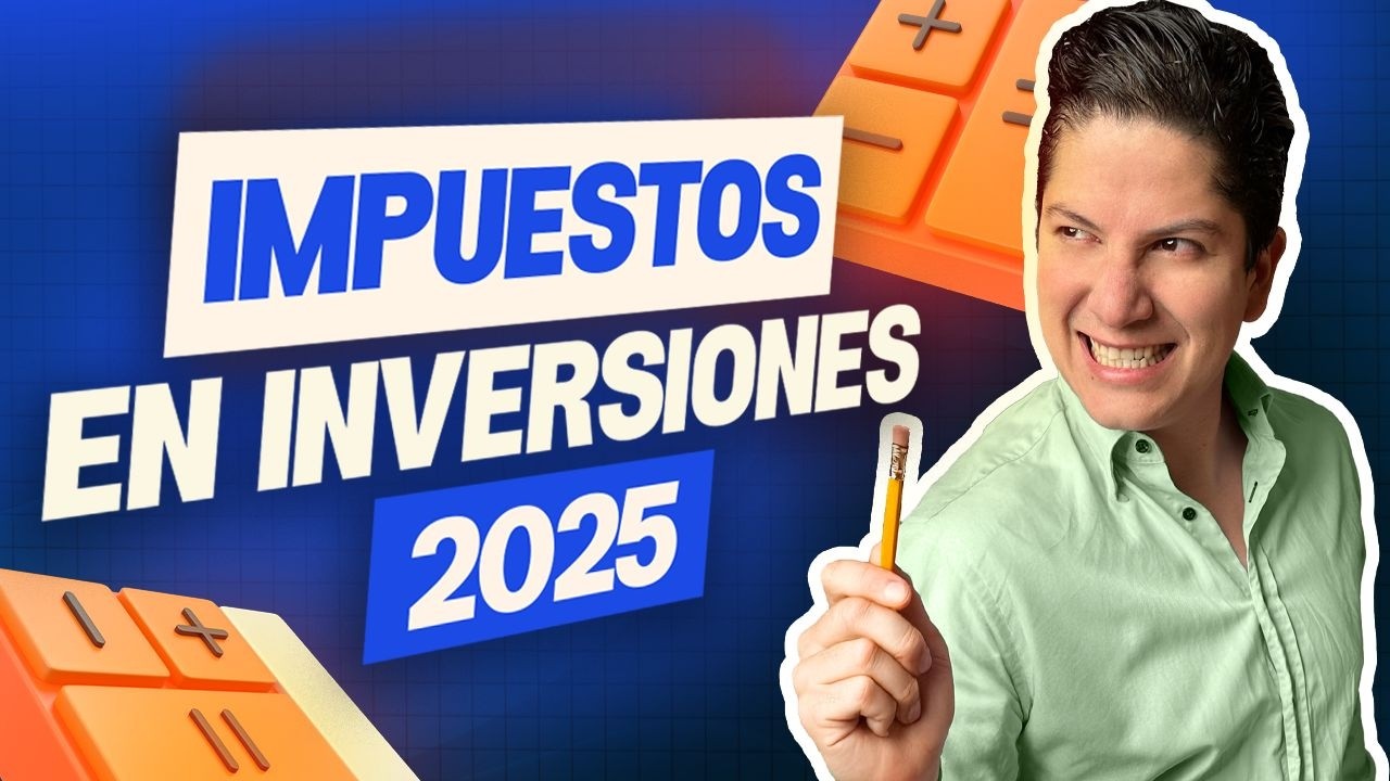 ¿Cuánto se paga de impuestos en inversiones? Guía fácil para principiantes