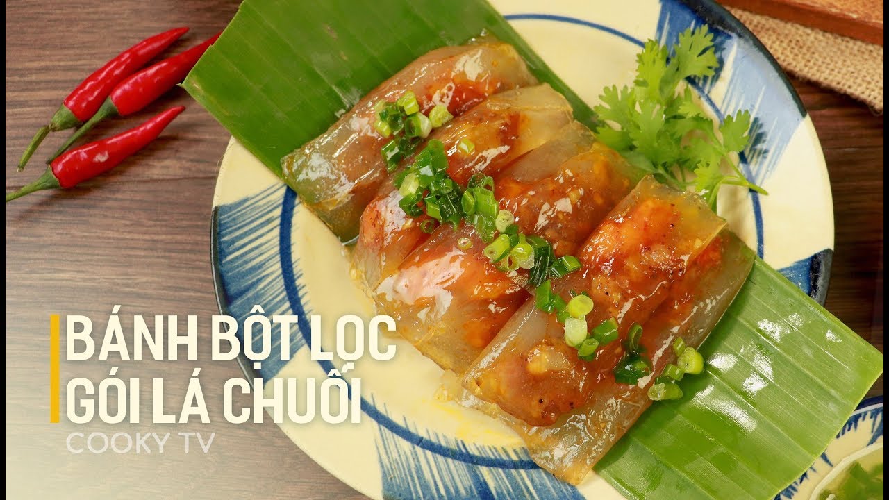 #CookyVN - C&aacute;ch l&agrave;m B&Aacute;NH BỘT LỌC G&Oacute;I L&Aacute; CHUỐI đậm đ&agrave; xứ Huế - Cooky TV