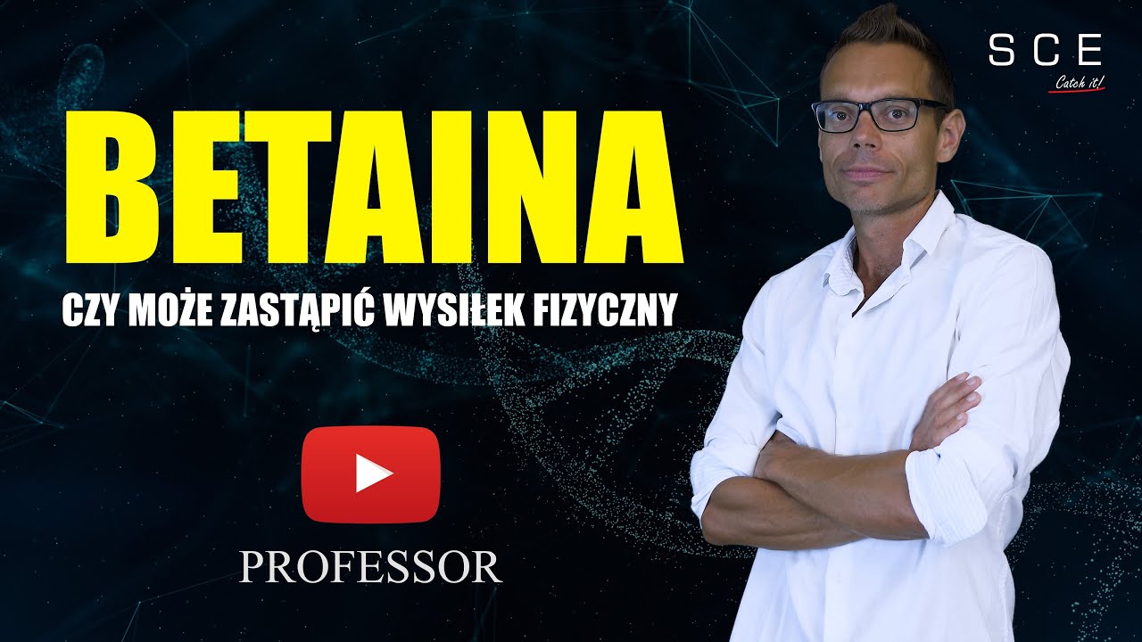 Betaina - czy może zastąpić wysiłek fizyczny | Professor odc. 154
