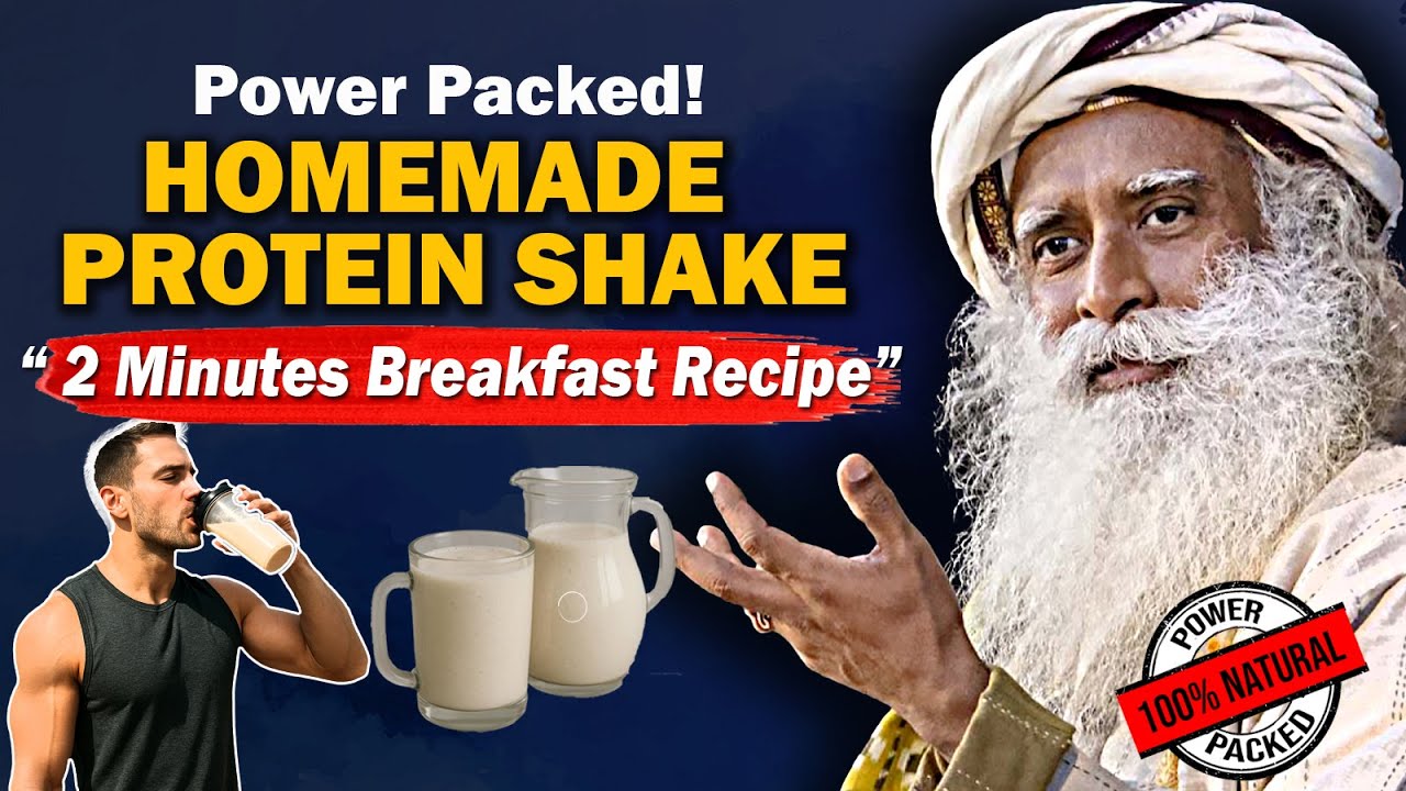 Sadhguru's Homemade PROTEIN SHAKE Recipe - Morning Breakfast | Health Drink
