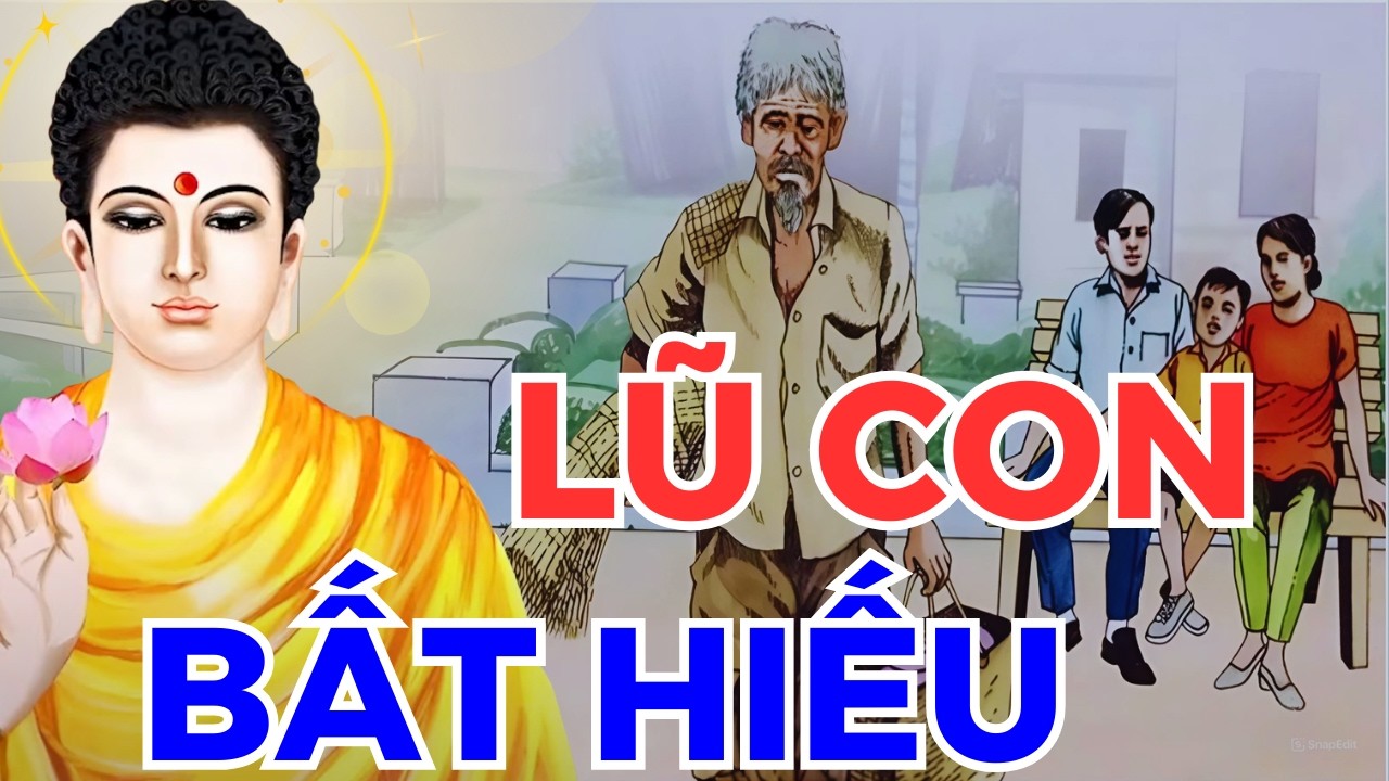 15 CHuyện Nhân Quả Báo Ứng, LŨ CON BẤT HIẾU Khiến Mẹ Cha Đau Khổ Và Cái Kết Nghe Rơi Nước Mắt