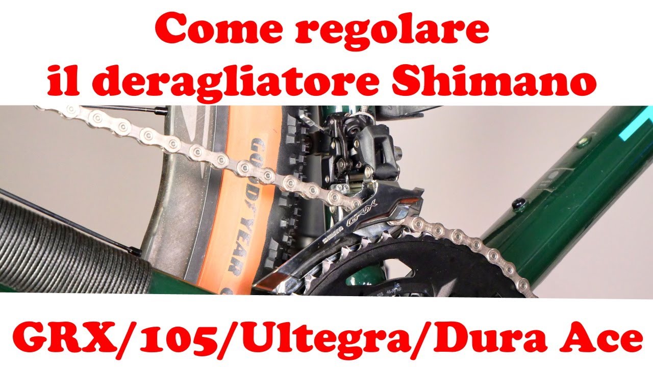 Come regolare il deragliatore Shimano GRX/105/Ultegra-Dura Ace