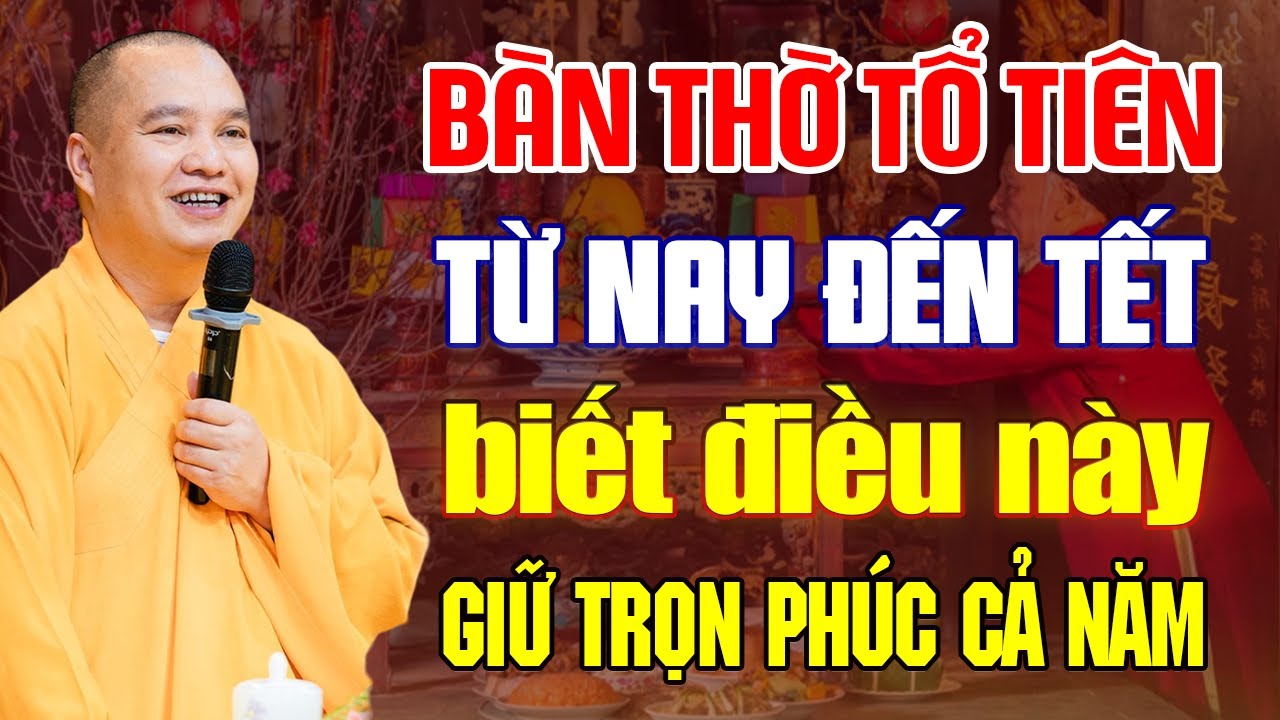 Nghe Thầy Dặn BÀN THỜ TỔ TIÊN Từ Nay Đến Tết 2026 Biết Được Điều Này GIỮ TRỌN PHÚC CẢ NĂM | rất linh