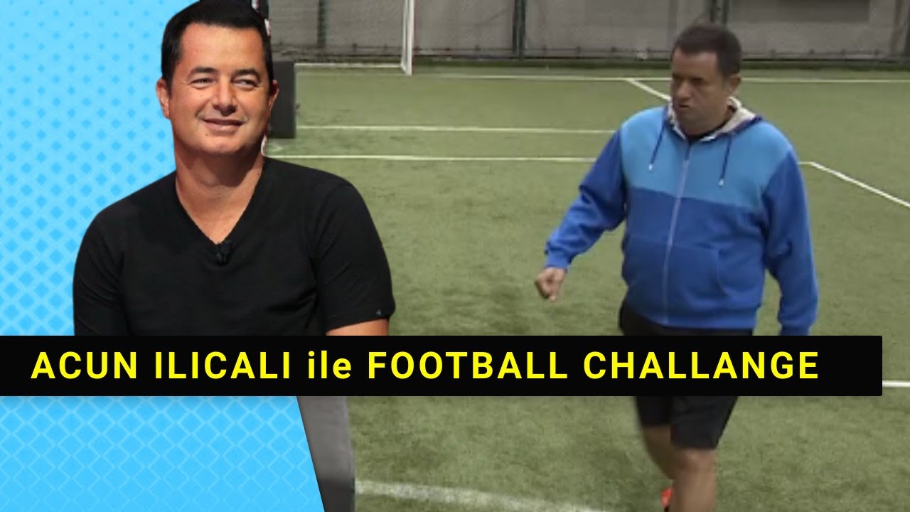 Acun Ilıcalı ile Football Challange  Part 1 ( Ayak Tenisi Maçı )